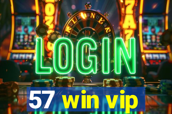 57 win vip